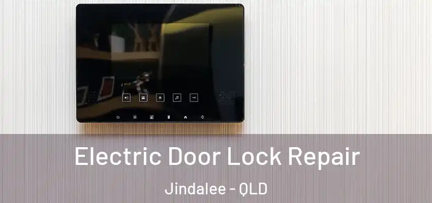 Electric Door Lock Repair Jindalee - QLD