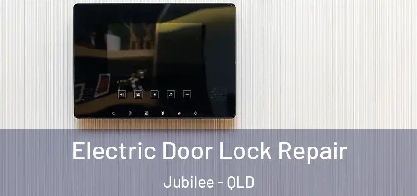 Electric Door Lock Repair Jubilee - QLD