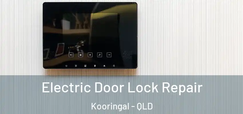 Electric Door Lock Repair Kooringal - QLD