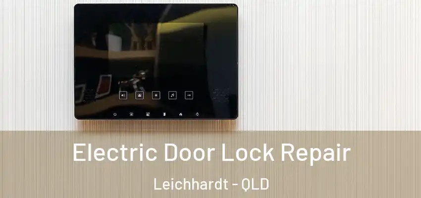  Electric Door Lock Repair Leichhardt - QLD