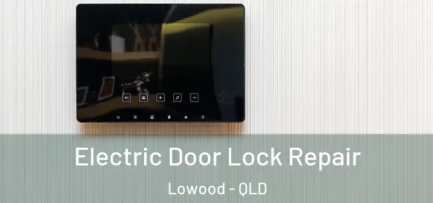 Electric Door Lock Repair Lowood - QLD