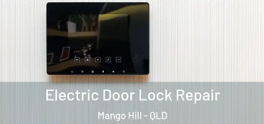  Electric Door Lock Repair Mango Hill - QLD