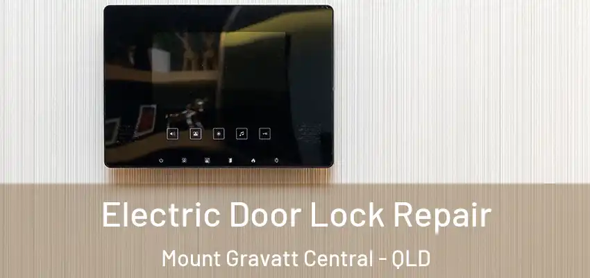  Electric Door Lock Repair Mount Gravatt Central - QLD