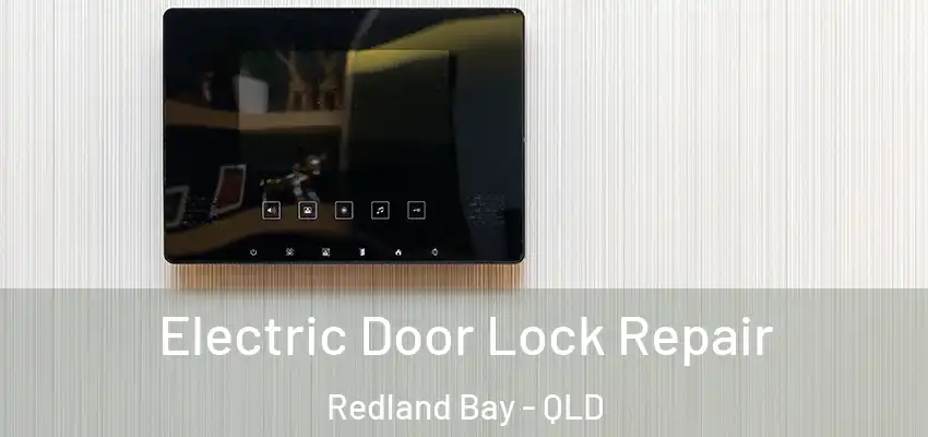  Electric Door Lock Repair Redland Bay - QLD