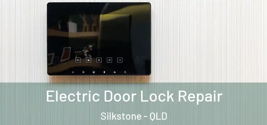  Electric Door Lock Repair Silkstone - QLD