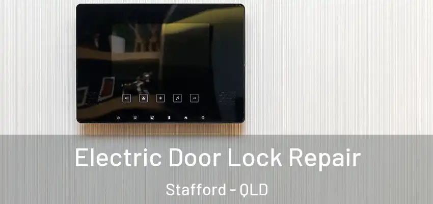  Electric Door Lock Repair Stafford - QLD