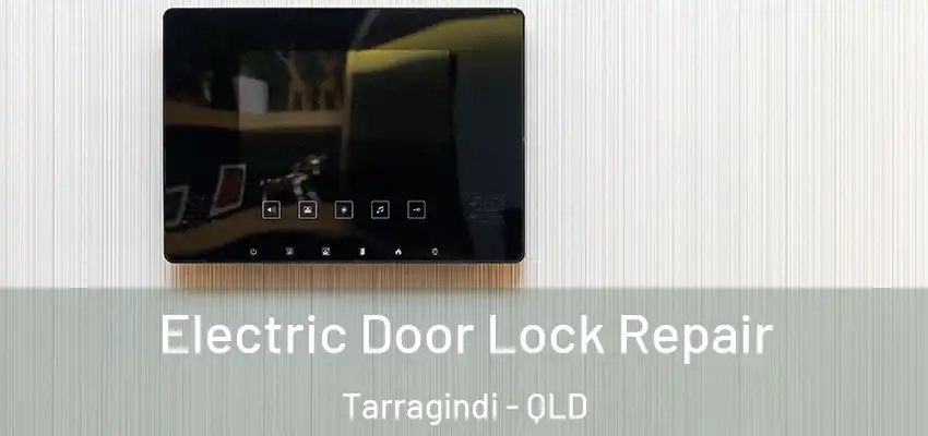  Electric Door Lock Repair Tarragindi - QLD