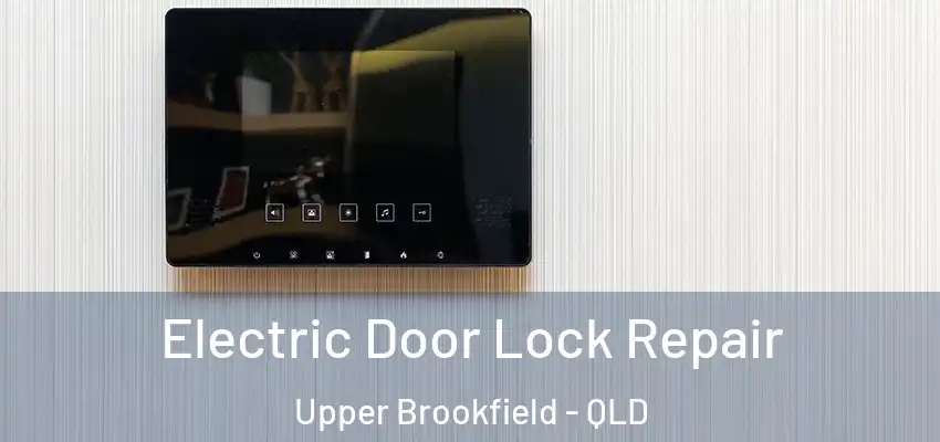  Electric Door Lock Repair Upper Brookfield - QLD