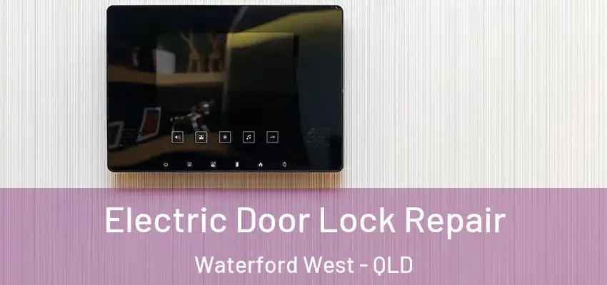 Electric Door Lock Repair Waterford West - QLD