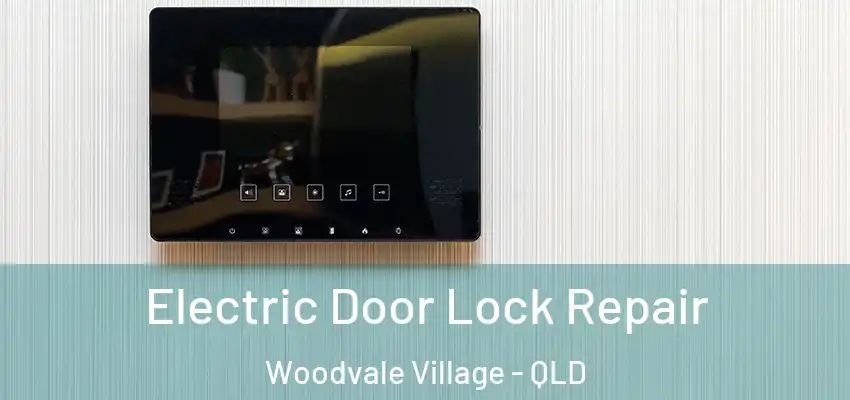 Electric Door Lock Repair Woodvale Village - QLD