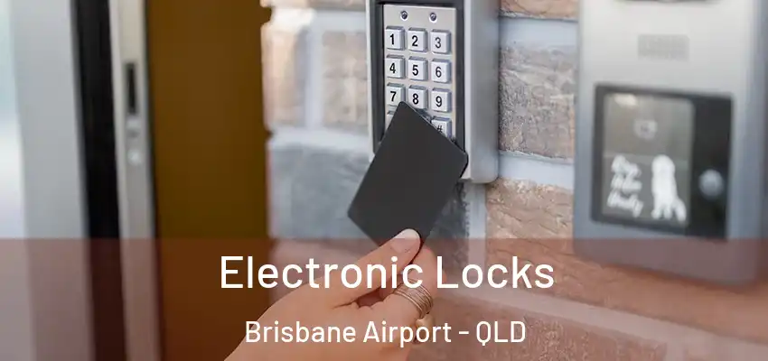 Electronic Locks Brisbane Airport - QLD