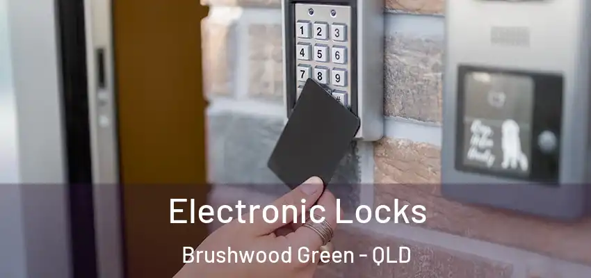 Electronic Locks Brushwood Green - QLD