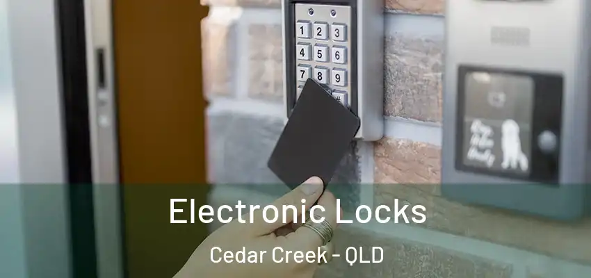 Electronic Locks Cedar Creek - QLD