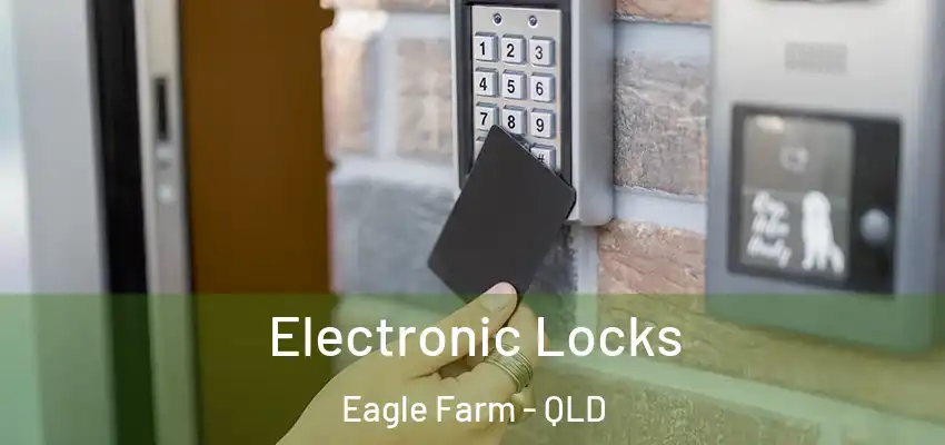  Electronic Locks Eagle Farm - QLD