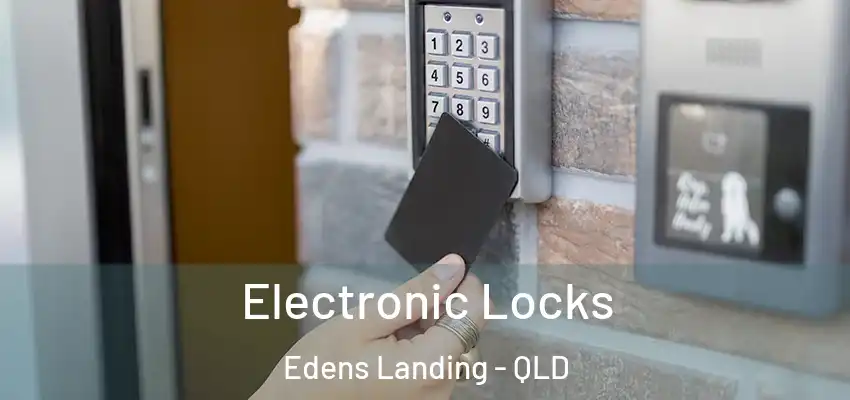 Electronic Locks Edens Landing - QLD