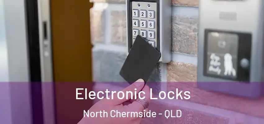  Electronic Locks North Chermside - QLD
