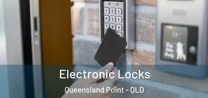  Electronic Locks Queensland Point - QLD