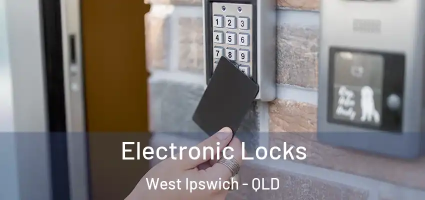  Electronic Locks West Ipswich - QLD