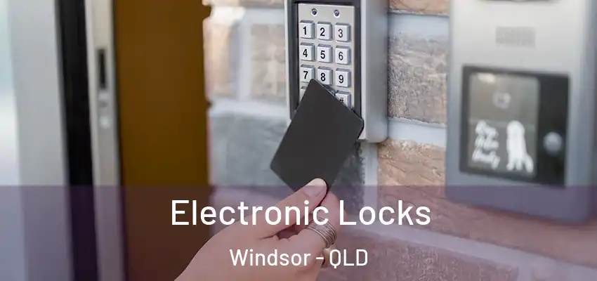  Electronic Locks Windsor - QLD