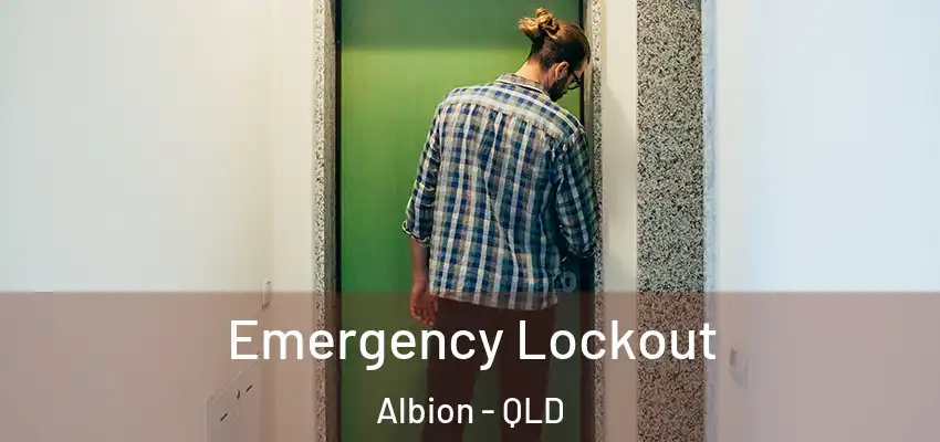Emergency Lockout Albion - QLD