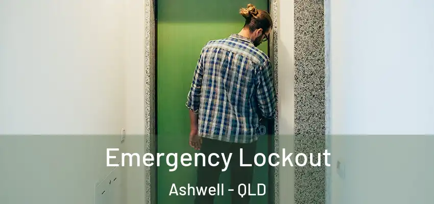 Emergency Lockout Ashwell - QLD