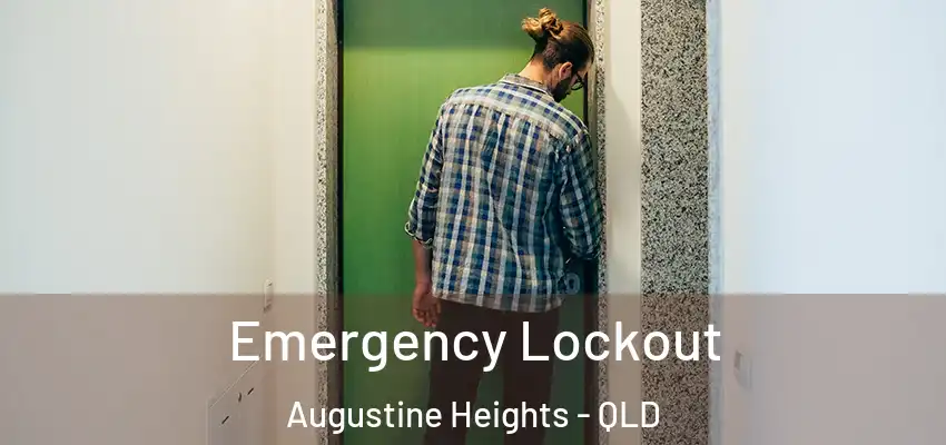 Emergency Lockout Augustine Heights - QLD