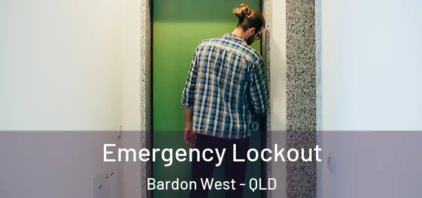 Emergency Lockout Bardon West - QLD
