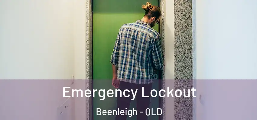 Emergency Lockout Beenleigh - QLD