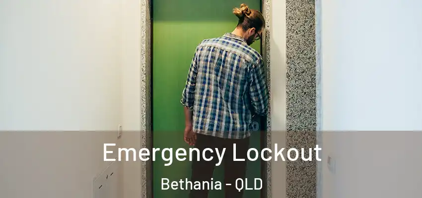  Emergency Lockout Bethania - QLD