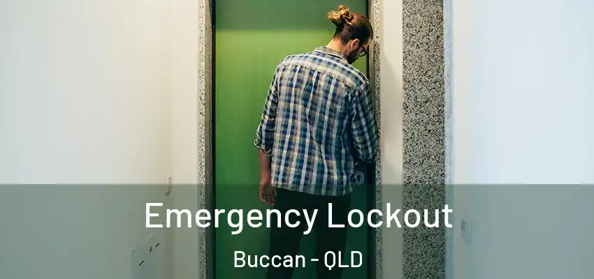 Emergency Lockout Buccan - QLD