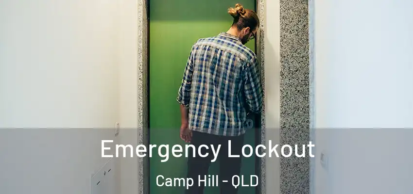 Emergency Lockout Camp Hill - QLD