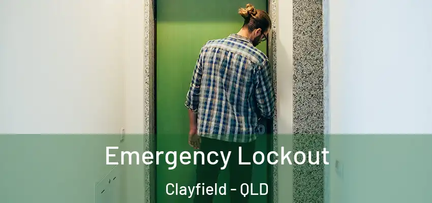 Emergency Lockout Clayfield - QLD