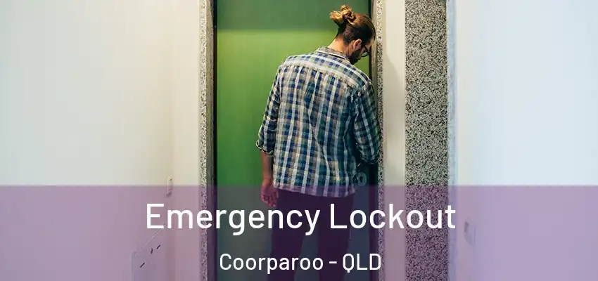 Emergency Lockout Coorparoo - QLD