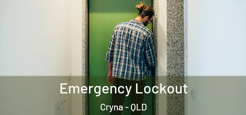 Emergency Lockout Cryna - QLD