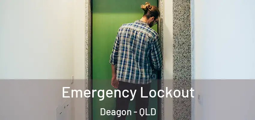 Emergency Lockout Deagon - QLD