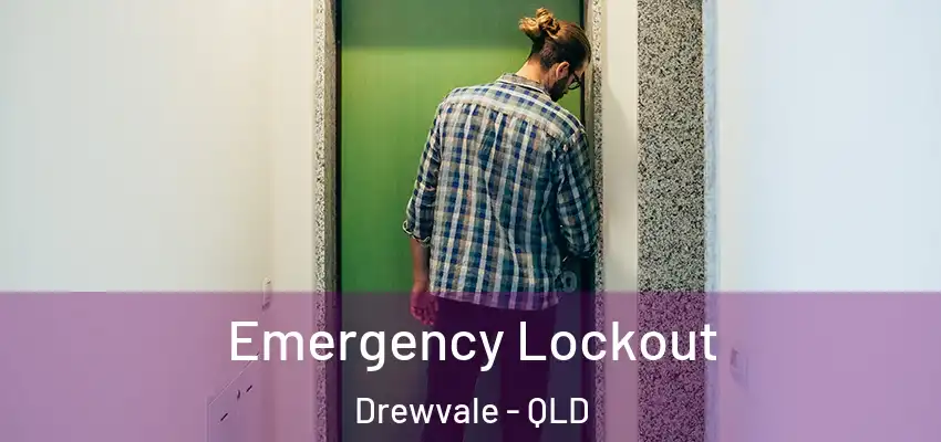 Emergency Lockout Drewvale - QLD