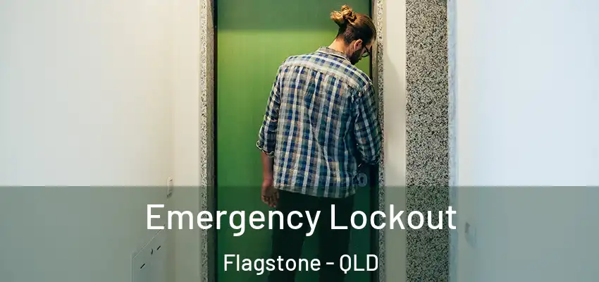Emergency Lockout Flagstone - QLD