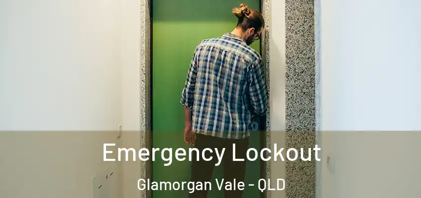 Emergency Lockout Glamorgan Vale - QLD