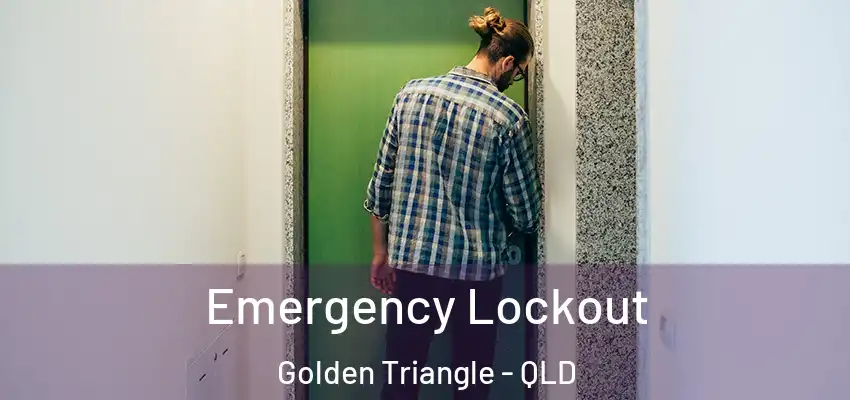  Emergency Lockout Golden Triangle - QLD