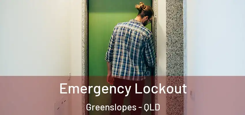 Emergency Lockout Greenslopes - QLD