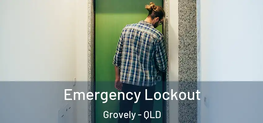 Emergency Lockout Grovely - QLD