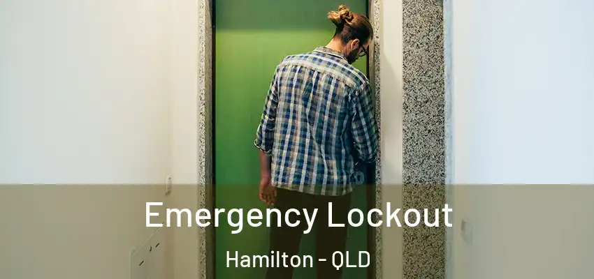 Emergency Lockout Hamilton - QLD