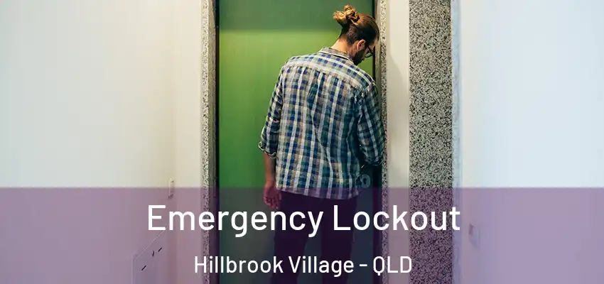 Emergency Lockout Hillbrook Village - QLD