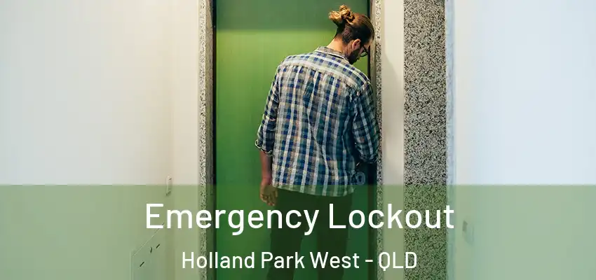 Emergency Lockout Holland Park West - QLD