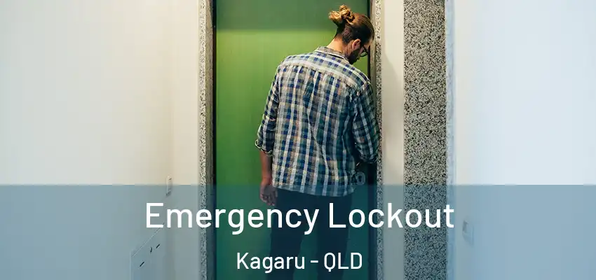 Emergency Lockout Kagaru - QLD