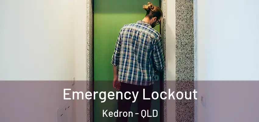 Emergency Lockout Kedron - QLD
