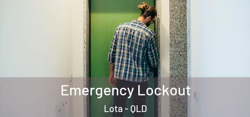  Emergency Lockout Lota - QLD