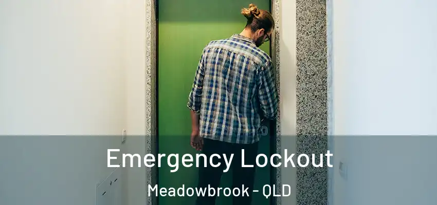  Emergency Lockout Meadowbrook - QLD