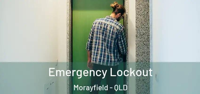  Emergency Lockout Morayfield - QLD