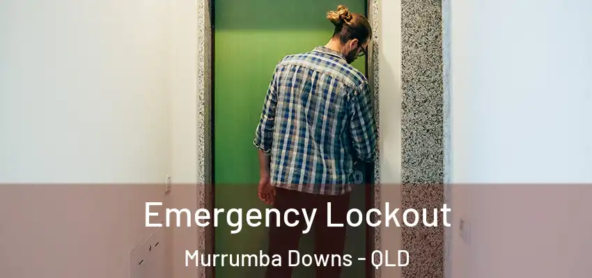  Emergency Lockout Murrumba Downs - QLD